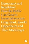 Democracy and Regulation: How the Public can Govern Essential Services
