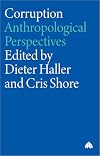 Corruption: Anthropological Perspectives