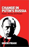 Change in Putin's Russia: Power, Money and People
