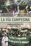 La Via Campesina: Globalization and the Power of Peasants