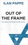Out of the Frame: The Struggle for Academic Freedom in Israel