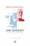 Israel's Vicious Circle: Ten Years of Writings on Israel and Palestine