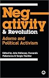 Negativity and Revolution: Adorno and Political Activism