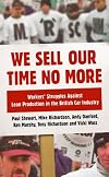 We Sell Our Time No More: Workers' Struggles Against Lean Production in the British Car Industry