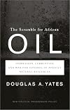 The Scramble for African Oil: Oppression, Corruption and War for Control of Africa's Natural Resources (New Politics, Progressive Policy (Quality))