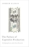 The Failure of Capitalist Production: Underlying Causes of the Great Recession