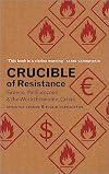 Crucible of Resistance: Greece, the Eurozone and the World Economic Crisis