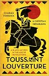 Toussaint Louverture: A Black Jacobin in the Age of Revolutions (Revolutionary Lives)