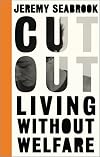 Cut Out: Living Without Welfare (Left Book Club)