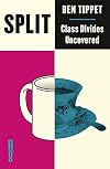 Split: Class Divides Uncovered (Outspoken by Pluto)
