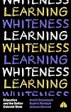 Learning Whiteness: Education and the Settler Colonial State