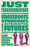 Just Transformations: Grassroots Struggles for Alternative Futures