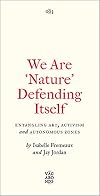 We Are βNatureβ Defending Itself: Entangling Art, Activism and Autonomous Zones (Vagabonds)