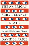 The American Surveillance State: How the U.S. Spies on Dissent