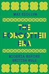 The Forgotten Era: Nigeria Before British Rule