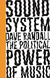 Sound system : the political power of music