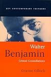 Walter Benjamin: Critical Constellations