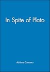 In Spite of Plato: Feminist Rewriting of Ancient Philosophy