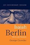 Isaiah Berlin: Liberty, Pluralism and Liberalism