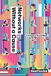 Networks Without a Cause: A Critique of Social Media
