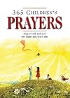 365 Children's Prayers: Prayers Old and New for Today and Everyday