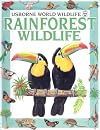 Rainforest wildlife (Usborne world wildlife)