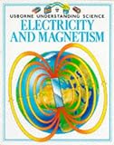 Electricity And Magnetism Usborne Understanding Science