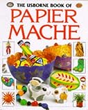 Usborne Book Of Papier Mache How To Make Series