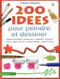 200 idées pour peindre et dessiner