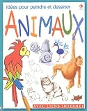 Idées pour peindre et dessiner : Animaux