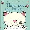 That's Not My Kitten ... (Usborne Touchy-Feely Books)