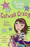 Catwalk Crazy (Totally Lucy)