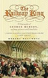 The railway king : a biography of George Hudson