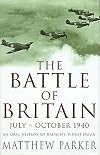 The Battle of Britain, July-October 1940: An Oral History of Britain's Finest Hour