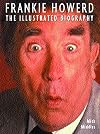 Frankie Howerd: The Illustrated Biography