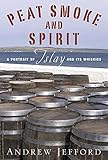 Peat Smoke And Spirit