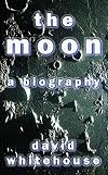 The Moon: A Biography