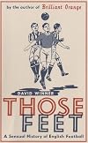 Those Feet: A Sensual History of English Football