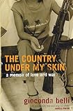The Country Under My Skin: A Memoir of Love and War
