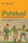 Futebol: The Brazilian Way of Life