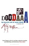 Doodaaa: The Balletic Art of Gavin Twinge: A Novel