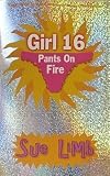 Girl, Going on 17: Pants on Fire