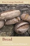 The River Cottage Bread Handbook