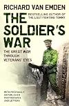 The Soldier's War - The Great War Through Veterans' Eyes