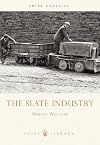 The Slate Industry (Shire Library)
