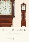 Longcase Clocks (Shire Library)