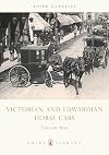 Victorian and Edwardian Horse Cabs (Shire Library)