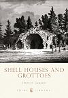 Shell Houses and Grottoes (Shire Library)