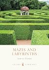 Mazes and Labyrinths (Shire Library)