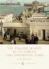 The English Seaside in Victorian and Edwardian Times (Shire Library)